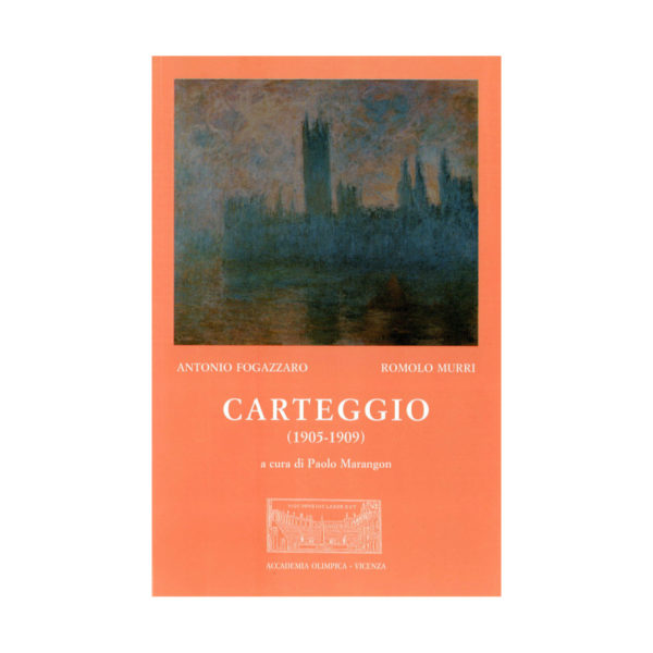 Antonio Fogazzaro - Romolo Murri. Carteggio (1905-1909)