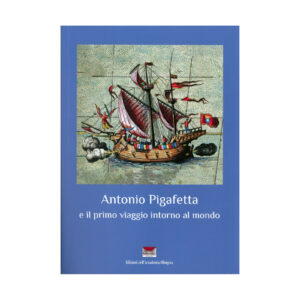 Antonio Pigafetta e il primo viaggio attorno al mondo